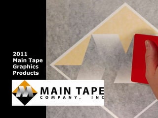 2011 Main Tape Graphics Products 