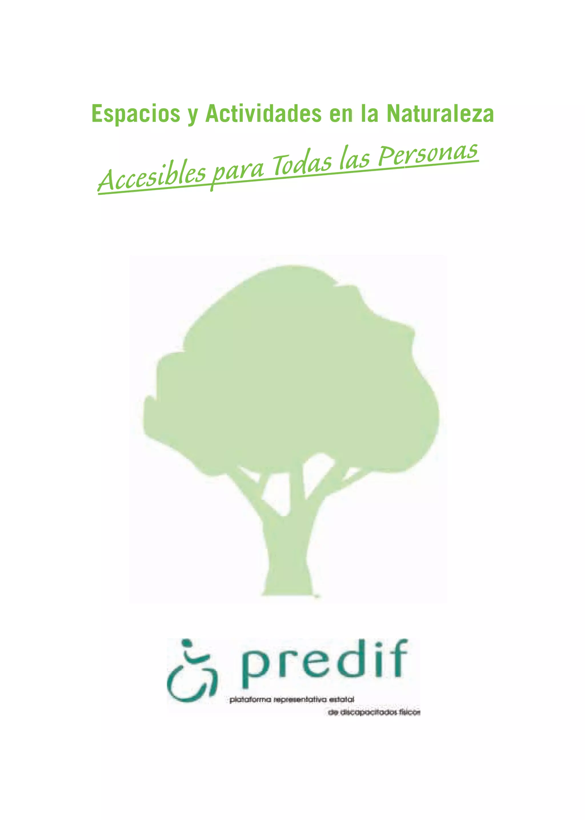 Guía_Completa    22/8/11   14:22   Página 1




                Espacios y Actividades en la Naturaleza
                                                 as
                Accesibles p ara Todas las Person
 