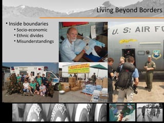 Living Beyond Borders Inside boundaries Socio-economic Ethnic divides Misunderstandings 