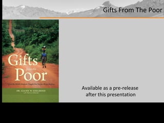 Gifts From The Poor Available as a pre-release  after this presentation 