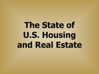 The State of U.S. Housing and Real Estate 