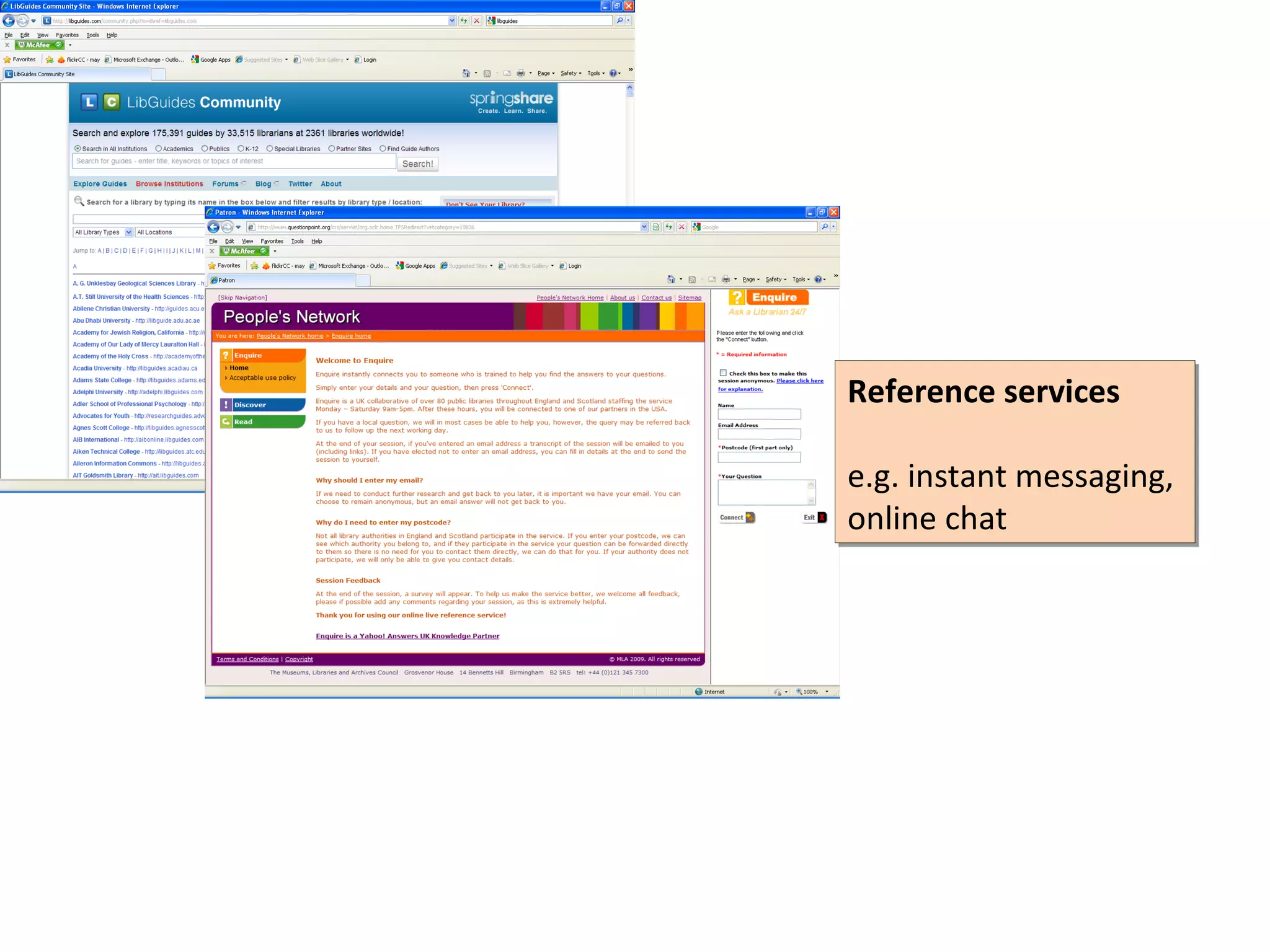 Reference services
Reference services

e.g. instant messaging,
e.g. instant messaging,
online chat
online chat
 