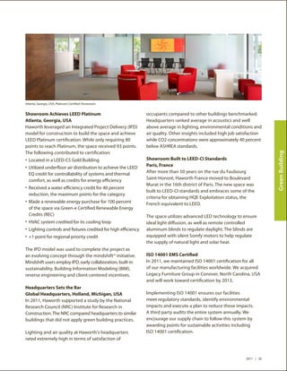 Atlanta, Georgia, USA, Platinum Certified Showroom


Showroom Achieves LEED Platinum                                  occupants compared to other buildings benchmarked.
Atlanta, Georgia, USA                                            Headquarters ranked average in acoustics and well
Haworth leveraged an Integrated Project Delivery (IPD)           above average in lighting, environmental conditions and
model for construction to build the space and achieve            air quality. Other insights included high job satisfaction
LEED Platinum certification. While only requiring 80             while CO2 concentrations were approximately 40 percent
points to reach Platinum, the space received 93 points.          below ASHREA standards.
The following contributed to certification:




                                                                                                                               Green Building
•	 Located in a LEED-CS Gold Building                            Showroom Built to LEED-CI Standards
•	 Utilized underfloor air distribution to achieve the LEED      Paris, France
  EQ credit for controllability of systems and thermal           After more than 50 years on the rue du Faubourg
  comfort, as well as credits for energy efficiency              Saint-Honoré, Haworth France moved to Boulevard
                                                                 Murat in the 16th district of Paris. The new space was
•	 Received a water efficiency credit for 40 percent
                                                                 built to LEED-CI standards and embraces some of the
  reduction, the maximum points for the category
                                                                 criteria for obtaining HQE Exploitation status, the
•	 Made a renewable energy purchase for 100 percent
                                                                 French equivalent to LEED.
  of the space via Green-e Certified Renewable Energy
  Credits (REC)                                                  The space utilizes advanced LED technology to ensure
•	 HVAC system credited for its cooling loop                     ideal light diffusion, as well as remote controlled
•	 Lighting controls and fixtures credited for high efficiency   aluminum blinds to regulate daylight. The blinds are
•	 +1 point for regional priority credit                         equipped with silent Somfy motors to help regulate
                                                                 the supply of natural light and solar heat.
The IPD model was used to complete the project as
an evolving concept through the mindshift initiative.SM          ISO 14001 EMS Certified
Mindshift users employ IPD, early collaboration, built-in        In 2011, we maintained ISO 14001 certification for all
sustainability, Building Information Modeling (BIM),             of our manufacturing facilities worldwide. We acquired
reverse engineering and client-centered incentives.              Legacy Furniture Group in Conover, North Carolina, USA
                                                                 and will work toward certification by 2013.
Headquarters Sets the Bar
Global Headquarters, Holland, Michigan, USA                      Implementing ISO 14001 ensures our facilities
In 2011, Haworth supported a study by the National               meet regulatory standards, identify environmental
Research Council (NRC) Institute for Research in                 impacts and execute a plan to reduce those impacts.
Construction. The NRC compared headquarters to similar           A third party audits the entire system annually. We
buildings that did not apply green building practices.           encourage our supply chain to follow this system by
                                                                 awarding points for sustainable activities including
Lighting and air quality at Haworth's headquarters               ISO 14001 certification.
rated extremely high in terms of satisfaction of



                                                                                                                   2011 | 20
 