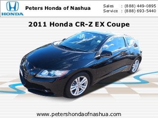 Sales   : (888) 449-0895
Peters Honda of Nashua   Service : (888) 693-5440


2011 Honda CR-Z EX Coupe




   www.petershondaofnashua.com
 