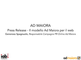 Press Release - Il modello Ad Maiora per il web