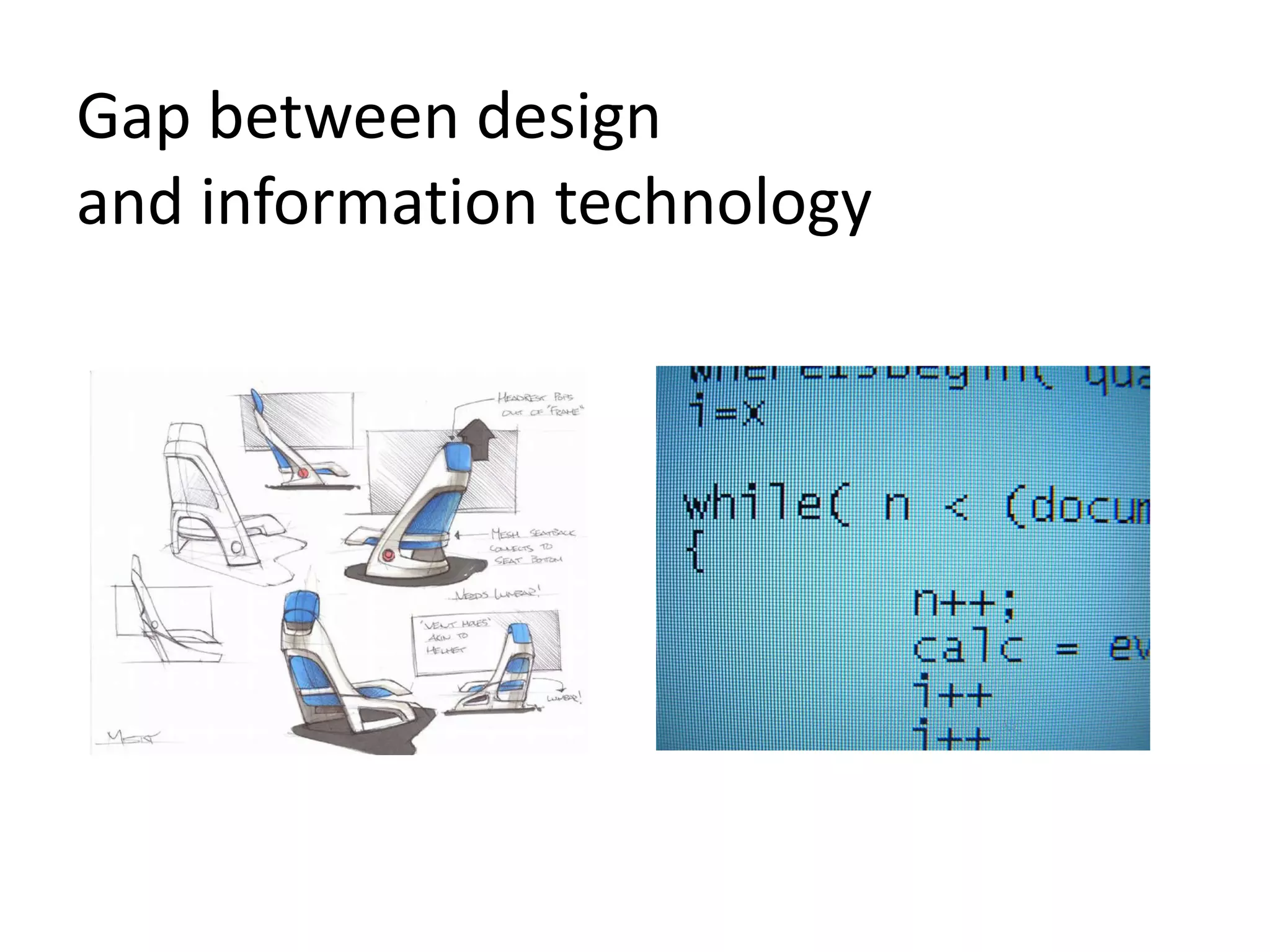 Gap between design  and information technology 01 