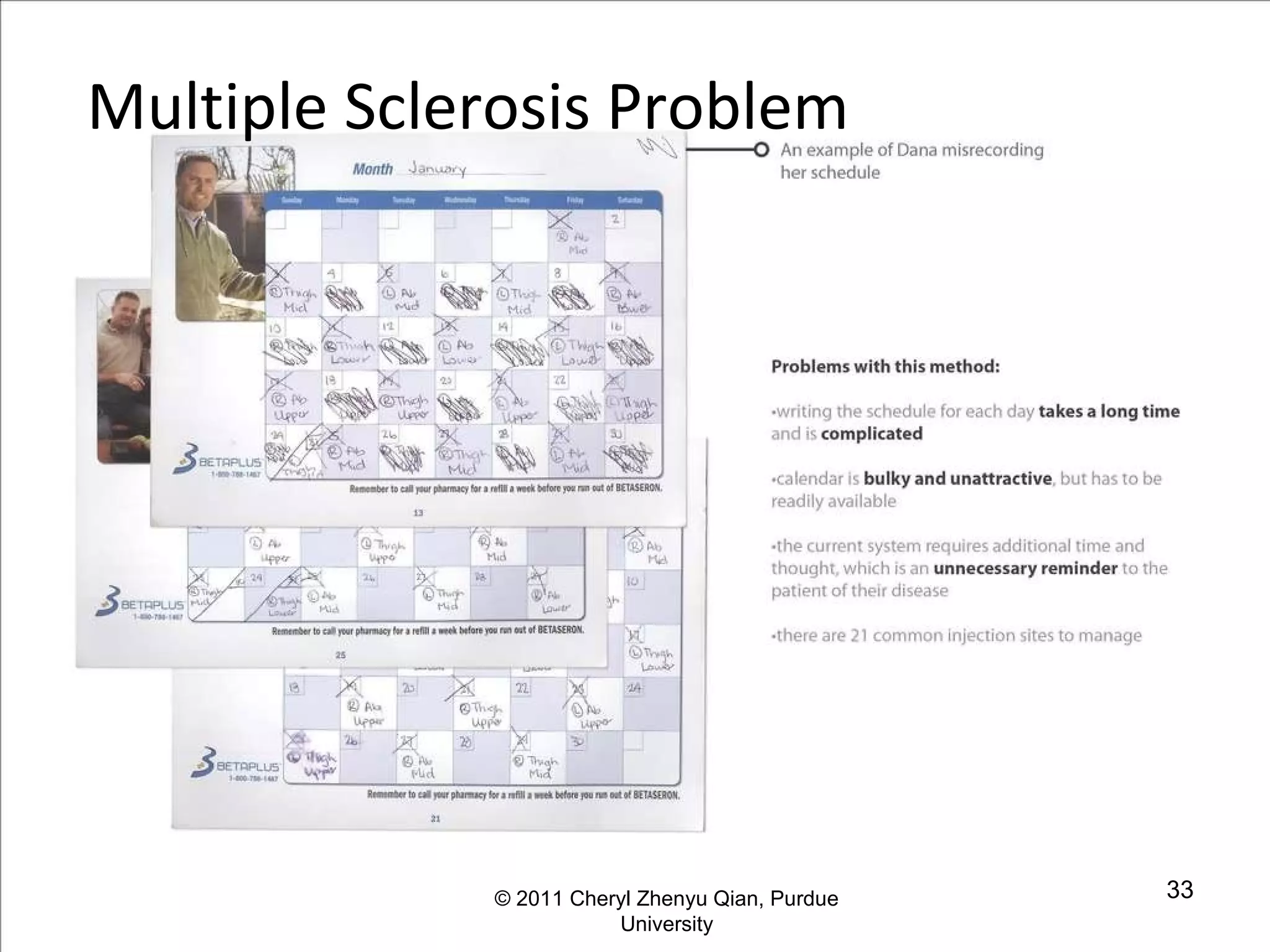 Multiple Sclerosis  Problem © 2011 Cheryl Zhenyu Qian, Purdue University 