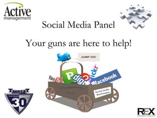 Social Media Panel Your guns are here to help! 