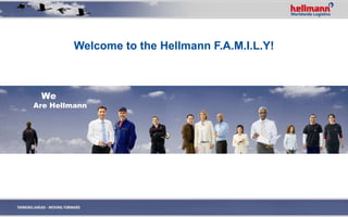 Welcome to the Hellmann F.A.M.I.L.Y! We   Are Hellmann 