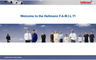 Welcome to the Hellmann F.A.M.I.L.Y! 