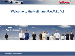 Welcome to the Hellmann F.A.M.I.L.Y.! We   Are Hellmann 