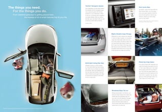 TomTom ® Navigation System
           The things you need.                                                                   Fully integrated into the audio system,
                                                                                                                                                                                                   Roof Carrier Bars


             For the things you do.                                                               the available TomTom navigation gives                                                            Go ahead—bring more stuff. With the

                                                                                                  you a personal guide with driving                                                                Roof Carrier Bars,1 you can easily

                                                                                                  directions to your destination. When                                                             carry your gear, boards or that life-
                       From weekend getaways to getting around town,                              in the car, it combines both navigation                                                          size carnival gorilla on top of your
                                                                                                                                                                                                   Impreza, freeing up more cargo
                                  the Impreza is full of smart features that fit your life.       and audio displays. When you take to
                                                                                                                                                                                                   room on the inside.
                                                                                                  the trails, pop it out, take it with you, and
                                                                                                  it works as a hand-held nav device.                                                            1 Standard on Impreza Outback Sport models. Available as
                                                                                                                                                                                                   an accessory on other Impreza models.
                                                                                                  Available Fall 2010.




                                                                                                                                                  Mighty Versatile Cargo Storage
                                                                                                                                                  Whatever you carry, Impreza can help haul
                                                                                                                                                  it, hold it or keep it upright. An accessory
                                                                                                                                                  cargo tray helps keep water and mud
                                                                                                                                                  out of the carpet. Accessory cargo nets
                                                                                                                                                  can hold those little things in place. In
                                                                                                                                                  the 5-door, four hooks in the cargo area
                                                                                                                                                  floor let you tie your stuff down, and two
                                                                                                                                                  thoughtful side hooks let you hang rolly
                                                                                                                                                  things like grocery bags and helmets.




                                                                                                                                                                                                   Plenty-big Cargo Space
                                                                                                  60/40-Split Folding Rear Seat
                                                                                                                                                                                                   If you like to travel with more than you
                                                                                                  Whether loading up more friends
                                                                                                                                                                                                   need, the Impreza has space for all of
                                                                                                  or more stuff, 60/40-split flat-folding
                                                                                                                                                                                                   it. The 5-door offers up to 19.0 cubic
                                                                                                  rear seats let you arrange your space
                                                                                                                                                                                                   feet of space with both rear seats in
                                                                                                  accordingly. With both seatbacks up,
                                                                                                                                                                                                   use. And with both seats folded, you
                                                                                                  you can seat three friends. Fold one
                                                                                                                                                                                                   can get full use of the maximum 44.4
                                                                                                  side to balance passengers and gear.
                                                                                                                                                                                                   cubic feet of capacity. You can even
                                                                                                  Or fold both for access to the entire
                                                                                                  trunk or cargo area.                                                                             get up to three golf bags in the 11.3
                                                                                                                                                                                                   cubic feet trunk of the 4-door.




                                                                                                                                                   Windshield Wiper De-icer
                                                                                                                                                   Winter just got easier now that you can
                                                                                                                                                   free your frozen wipers from inside your
                                                                                                                                                   vehicle with the windshield wiper de-
                                                                                                                                                   icer, part of the All-Weather Package.
                                                                                                                                                   Simply press a button and the area
                                                                                                                                                   around the front wipers heats up.
                                                                                                                                                   The ice soon melts away, leaving the
                                                                                                                                                   wipers free to do their job.

Impreza 2.5i Premium with optional Power Moonroof Value Package and TomTom ® Navigation System.
                                                                                                                         19
 