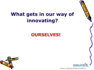 How to use things in ways that have never been done before.