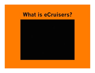 What is eCruisers?
 