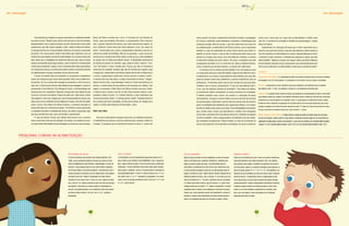 10 11
Opreconceitoemrelaçãoàscriançasmaispobressemanifestatambém
de outras formas. "Muitas vezes, alunos que vão para a aula mal vestidos,
despenteados e com o material escolar precário não são bem vistos pelos
professores, que dão menos atenção a eles", observa Maria de Fátima.
A situação familiar da criança também influencia na primeira impressão
da escola: "Se o aluno possui irmãos mais velhos que repetiram o ano, os
professores já acreditam que ele terá dificuldades. Se a criança acaba indo
bem, dizem que a inteligência da família foi toda para ela, como se fosse
apenas uma questão de herança familiar, e não o fruto de um conhecimento
construído socialmente", explica. Como constroem diferentes expectativas
em relação aos alunos, os professores podem acabar investindo somente
em determinadas crianças, enquanto outras ficam de lado.
A partir do modelo ideal de estudante, os professores estabelecem
metas com relação ao que o aluno deve aprender dentro de um determina-
do período. "Aí, se a criança não consegue acompanhar o ritmo da turma,
logo vem o rótulo de que ela tem dificuldade de aprendizagem", explica a
pesquisadora Sara Mourão. Para Margaret Couto, a individualidade dos
alunos precisa ser respeitada: "Algumas crianças são mais rápidas do que
as outras. É preciso reconhecer o tempo de cada uma". Além disso, muitas
não seguem o ritmo dos colegas por uma incompreensão da escola, que
ignora que certos conteúdos atraem algumas crianças, mas não tem apelo
junto a outras. Para Maria de Fátima Cardoso, o conteúdo ensinado na
escola não deve ser o mesmo para todos: "O professor precisa aproximar
o conteúdo ensinado à realidade dos alunos, de modo a apresentar algo
que faça sentido para eles, pois isso facilita o aprendizado".
O caso da menina Teresa, que repetia pela terceira vez a primeira
série, ilustra bem esse tipo de situação. Ao realizar um trabalho com alu-
nos que tinham dificuldade de aprendizagem na escola em que estudava,
meus alunos?’ Ao tomar conhecimento da história familiar e pedagógica
da criança, o educador pode estabelecer conteúdos e metodologias que
produzam sentido, além de corrigir o que veio sendo feito de errado em
sua alfabetização", acredita Maria de Fátima Cardoso. Isso é importante
também no caso de estudantes de outras faixas etárias que estão re-
petindo as séries iniciais, e que já não se interessam pelos temas que
atraem as crianças mais novas. Para Sara Mourão, conhecer os alunos
é importante também por outro motivo: "Às vezes, o estudante não está
conseguindo aprender a ler ou a escrever por algum problema familiar,
como a morte de um parente próximo, e a escola nem sabe disso".
A conversa com os alunos permite também criar um espaço no qual
a criança pode expressar suas dificuldades. Segundo Sara Mourão, deve-
se desenvolver nos alunos a capacidade de autorreflexão, para que eles
próprios pensem sobre seus problemas e possam explicitá-los para os
professores. "O educador pode reservar dez minutos da aula para fazer
reflexões com os alunos, perguntando: ‘O que nós aprendemos hoje?’,
‘E por que nós estamos fazendo tal atividade?". Para Maria de Fátima,
os professores devem acompanhar os alunos inclusive nas avaliações.
O método avaliativo mais comum nas escolas é a aplicação de testes
retrospectivos, nos quais os alunos fazem uma prova ao final do processo
de aprendizagem, retomando o que foi visto em sala de aula. De maneira
geral, as avaliações são individuais, sem a ajuda do professor, e as respos-
tassãocorrigidascomocertasouerradas."Essametodologiaéinsuficiente,
pois, muitas vezes, alunos que aprenderam a matéria não conseguem
se sair bem, enquanto outros que apenas decoram o conteúdo conseguem
um bom resultado", critica a pesquisadora. Ela defende o uso das chama-
das avaliações prospectivas: "Nesse modelo, ao final de um período de
ensino, são propostos vários desafios e avaliações, nos quais o professor
Maria de Fátima Cardoso leu o livro O Tucunaré, de Luis Gouvêa de
Paula, cujos personagens são peixes. A pesquisadora ficou surpresa
com o grande interesse da menina, que antes demonstrava apatia, ao
ouvir histórias. Teresa disse que havia adorado o livro "por causa do
peixe". Conversando com a aluna, a pesquisadora descobriu que ela era
natural do estado de Rondônia, filha de um pescador, e que a pesca do
tucunaré era o sustento da família. Após a morte do pai, a mãe analfabeta
se mudou com as filhas para Minas Gerais: "A identidade sociocultural
da menina se perdeu no caminho. Logo, palavras como ‘macaco’, ‘ovo’,
‘uva’ não faziam o menor sentido para Teresa, que não se reconhecia
nesse tipo de conteúdo. Quando algo não faz sentido para alguém, logo
é esquecido", explica Maria de Fátima. Depois de ter lido a história para
a turma, a pesquisadora pediu para Teresa escrever a palavra "peixe".
A menina disse que não sabia, e acabou inventando um termo: "vataga".
Apesar de incorreta, a representação criada por Teresa demonstrava, ao
menos, o conhecimento de que palavras são formadas por sílabas, com
vogais e consoantes. Então, Maria de Fátima Cardoso escreveu "peixe"
e mostrou para a aluna a escrita correta. Duas semanas depois, a pes-
quisadora voltou à turma: "Li a mesma história, e pedi novamente que
Teresa escrevesse ‘peixe’". A menina anotou "piede". "Quando mostrei a
ela o avanço que havia alcançado, em tão pouco tempo, de ‘vataga’ para
‘piede’, os olhos dela brilharam de felicidade", conta.
Fale com eles
Para que os educadores consigam aproximar os conteúdos ensinados
à realidade de seus alunos, é preciso, antes de tudo, conhecer melhor as
crianças. "A pergunta que os professores devem se fazer é: ‘quem são
Em Destaque Em Destaque
GLOSSÁRIO
Consciência fonológica | É a capacidade de refletir, de maneira consciente, sobre a estrutura fonológica
da linguagem oral. Em outras palavras, é a percepção do som da fala e de que a língua é sonoridade.
Fonema | Corresponde ao menor elemento sonoro que estabelece uma distinção entre as palavras.
Nas palavras “bala” e “mala”, por exemplo, o fonema é o som diferente da primeira letra.
Grafema | É a unidade formal mínima da escrita, não podendo ser desmembrada em dois ou mais sinais
que também possam ser tratados como grafema. Diferentes fontes e estilos de uma letra são ocorrências
possíveis de um mesmo grafema. Por exemplo: a letra “E” pode aparecer de diferentes formas e estilos.
Na letra de fôrma, obedecerá à disposição de uma linha vertical com três linhas horizontais, que corres-
pondem ao grafema. Na cursiva minúscula, variações da letra "E" giram em torno de uma linha em forma
de laço e que deve ter tamanho menor que o traço da letra “L” cursiva.
Sílaba canônica e não canônica | A sílaba canônica é aquela que realiza um padrão regular de uma língua.
No caso do Português, a sílaba canônica é a que obedece à sequência consoante, vogal (CV). As outras formas de
organização da sílaba seriam, portanto, não-canônicas. É o que ocorre, por exemplo, com a primeira sílaba da palavra
“abacate” (V), com a primeira sílaba da palavra “carta” (CVC), ou com a primeira sílaba da palavra “bravo” (CCV).
Problemas comuns na alfabetização
Troca de letras
“As dificuldades na escrita apresentam proporções maiores em re-
lação à leitura, pois envolvem outras habilidades, como o traçado da
letra”, explica Gilcinei Carvalho. A troca de letras pode ter diferentes
motivações: “É preciso identificar quais letras estão sendo trocadas
para localizar o problema”, afirma. A confusão pode ser resultado de
uma proximidade gráfica: “A letra 'B' cursiva se parece com a 'V' cur-
siva, assim como o 'L' e o 'T'”, exemplifica o pesquisador. “Em outros
casos, a troca se dá pela semelhança sonora, como em 'F' e 'V' e em
'P' e 'B'”, conclui Gilcinei.
Dificuldades de leitura
O ensino de palavras que possuem duas sílabas repetidas, como
“babá”, que os professores gostam de propor aos alunos em fase
inicial de alfabetização, pode dificultar a aprendizagem, ao invés de
facilitá-la. “Essas palavras parecem mais fáceis devido à repetição
da estrutura silábica, mas podem prejudicar o entendimento, pois a
criança reconhece a estrutura e fica em dúvida sobre o que significa
reconhecê-la de novo”, explica o pesquisador do Ceale, Gilcinei
Carvalho. Por isso, frases como “O vovô viu a uva”, apesar de realça-
rem o som de “vê”, podem confundir do ponto de vista da estrutura
das palavras. “Além disso, as crianças podem ter dificuldade em
associar uma palavra pequena a um significado, ainda mais quando
ela foge da sílaba canônica, como em ‘uva’ ou ‘viu’”, completa o
pesquisador.
Escrita espelhada
Muitas crianças escrevem de forma espelhada, ou seja, de trás para
frente ou da direita para a esquerda. Geralmente, o problema está
ligado ao próprio traçado das letras. “Essa dificuldade pode ser
relacionada à normatização da nossa escrita, que convencionou que
a escrita de letras e palavras começa em um determinado ponto do
espaço e termina em outro”, explica Gilcinei Carvalho. Segundo ele, há
diferentes padrões de letras, como o da letra "Z" em fôrma, que se di-
ferencia do padrão da "S". “Às vezes, o aprendiz acha que um padrão
é o mesmo para todas as letras. Logo, ele escreve o 'S' a partir da es-
tratégia usada para se escrever o 'Z'”, explica o pesquisador. “A escrita
espelhada pode ser apenas uma estratégia de construção do próprio
traçado, que o aluno apresenta quando está aprendendo a escrever. O
problema é quando essa manifestação permanece posteriormente e
passa a se manifestar para além de uma letra ou palavra”, afirma.
Hipótese silábica
Trata-se de uma hipótese em que o aluno, ao escrever, acredita que
cada letra representa uma sílaba. Na palavra “bola”, por exemplo,
que apresenta duas sílabas, a tendência do aprendiz seria escrever
com duas letras, vogais ou consoantes. Baseados nessa hipótese, os
alunos escrevem apenas “B” e “L” ou “O” e “A”. Essa hipótese é um
indicativo de que há reflexão, por parte da criança, sobre a natureza
sonora da escrita. “Os aprendizes tomam a segmentação da fala
como suporte para a escrita, mesmo quando não sabem escrever
convencionalmente”, explica a pesquisadora Sara Mourão. Na leitura,
a hipótese silábica também se manifesta quando o leitor inicial
tende a ler de forma silabada, considerando, por exemplo, cada
letra como uma sílaba ou tendo dificuldade em ler atribuindo
significado para além da sílaba.
senta com o aluno para ver quais são as dificuldades e reflete junto
com ele. O momento de avaliação é também de aprendizagem", explica
Maria de Fátima.
Especialistas em Educação afirmam que é muito importante que a
escola se aproxime dos alunos e que não seja absoluta e determinista na
hora de classificar as dificuldades da criança. Segundo Margaret Couto,
o caminho é saber estimular a reflexão dos pequenos e deixar que eles
falem também: "Algumas crianças nem sequer sabem que têm problemas
de aprendizado. Quando o aluno se pergunta o que está acontecendo com
ele e procura descobrir sua dificuldade, se abre para o mundo do saber".
 