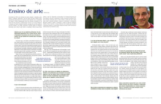 Belo Horizonte, outubro/novembro de 2011 - ano 7 - n° 28 12 13 Centro de Alfabetização, Leitura e Escrita - Faculdade de Educação/UFMG
Entrevista: LUÍS CAMARGO
Ensino de arte por Cecília Lana
Sabemos que, em sua trajetória profissional, há uma
significativa experiência com o ensino de arte. Qual é
a importância da presença da arte nos currículos es-
colares? De que maneira ela contribui para a formação
da criança?
Em primeiro lugar, a arte satisfaz a necessidade do homem de criar.
O ser humano inventou-a como forma de expressar sua admiração pelo
mundo. Se a educação não contemplar esse lado artístico do ser humano,
ela estará "manca". Gosto muito do pensamento do psiquiatra suíço Carl
Gustav Jung. Ele acreditava que as quatro principais funções cognitivas do
ser humano seriam a percepção, o pensamento, o sentimento e a intuição.
Seguramente, a escola trabalha muito bem o pensamento e a percepção,
mas costuma deixar de lado o sentimento e a intuição. Ora, a disciplina
que pode trabalhar esses dois últimos aspectos é a arte.
Depois, acho que a arte é importante porque sintetiza as demais dis-
ciplinas. Veja como uma determinada pintura, uma narrativa, um poema
ou um desenho podem sintetizar vários tipos de
conhecimento! Você pode retirar dali assuntos
para trabalhar em sala de aula. E o ideal é que
o aluno aprenda naturalmente com a arte.
Temumdetalheinteressantenessahistória
da importância da arte: um pouco antes da Constituição de 1988 ser assi-
nada, os profissionais brasileiros ligados ao ensino de arte se organizaram
para ter seus direitos contemplados pela lei. O grupo queria garantir que
houvesse menção à arte na Constituição para que, no futuro, ninguém
resolvesse achar que o ensino de arte era uma bobagem que poderia ser
excluída do currículo. Houve todo um movimento de recolhimento de assi-
naturas e de negociação com políticos que resultou na criação do artigo que
determina que é dever do Estado oferecer às crianças e jovens acesso aos
níveis mais altos do ensino, da pesquisa e da criação artística. Depois, a
mesma preocupação com a arte apareceu também no Estatuto da Criança e
doAdolescente,assinadoem1990,oquerepresentouumagrandeconquista
para os arte-educadores e também para os jovens estudantes.
O que é arte-educação?
O termo foi criado pela educadora brasileira Ana Mae Barbosa, uma
das pioneiras do ensino de arte no Brasil. O termo vigorou no país du-
rante toda a década de 1980. A ideia que circulava na época era de que
se deveria ensinar por meio da arte. Logo, arte-educação. Na verdade, o
Brasil vivenciou, entre as décadas de 1940 e 1970, uma verdadeira luta
dos professores de arte no sentido de valorizar a expressão artística da
criança, e não o desenho geométrico. Quando Ana Mae Barbosa passou a
empregar a expressão arte-educação, era para se contrapor à concepção
de ensino de arte como desenho geométrico, que vigorava fortemente na-
quela época. O ensino que Ana Mae propunha estava ligado às experiências
com as chamadas "escolinhas de arte", que surgiram no Brasil a partir
da década de 1940. A primeira experiência desse tipo foi a Escolinha de
Arte do Brasil, fundada no Rio de Janeiro, em 1948, pelo artista plástico
Augusto Rodrigues. Era uma escola à margem do ensino oficial, centrada
na ideia de autoexpressão.
Mas, hoje, já ficou ultrapassado falar em arte-educação. A partir
dos anos 1980, com o surgimento de novos tipos de relação com a obra
de arte, – a popularização da experiência de visita a museus, por exem-
plo – aspectos como o conhecimento da história da arte e a apreciação
artística passaram a ser valorizados. Sendo assim, o ensino não poderia
mais ter como foco apenas a livre expres-
são. A própria Ana Mae passou a utilizar
a expressão "ensino de arte" no lugar de
"arte-educação". Mais tarde, ela criou um
método para se ensinar arte, que chamou
de "metodologia triangular". Ela conjuga três habilidades: a expressão
artística, o estímulo à apreciação artística e o ensino de história da arte.
Para mim, essa é a maneira ideal de se ensinar arte.
Em 2006, você iniciou um trabalho de colaboração a
distância com professoras que lecionavam em escolas
públicas do Rio de Janeiro, tanto na Educação Infantil
quanto no Ensino Fundamental. Quais foram as pro-
postas para se trabalhar a leitura literária?
Ao conduzir o trabalho com a literatura, o professor tem que saber
exatamente quais são seus objetivos. E tem que fazer um planejamento.
Por exemplo: no caso de crianças do quinto ano, é desejável que elas já
sejam capazes de ler e apreciar uma novela, isto é, uma obra mais extensa,
como O Mágico de Oz, que tem vários capítulos e exige um tempo maior
de leitura. É desejável também que elas consigam apreciar a obra como
um todo: texto e ilustrações. No entanto, para que o aluno chegue a esse
ponto, é preciso que o professor construa esse caminho, aos poucos. Às
“Penso que o letramento não deve ficar restrito
à literatura, mas deve envolver todas as artes”
vezes, é interessante colocar um prazo maior para a leitura, deixar que
a criança fique com o livro por alguns meses. Não há problema algum
em permitir isso. Trabalhar o vocabulário menos familiar antes de iniciar
a leitura de cada capítulo é outra maneira de estabelecer essa ponte.
E no caso da Educação Infantil, o que configura um
bom trabalho com o texto literário?
Na Educação Infantil, o melhor é iniciar com textos curtos, como
fábulas e poemas, e também trabalhar o vocabulário antes da leitura. Vou
dar dois exemplos de atividades que realizei com as professoras cariocas
e que deram certo. Tem um poema do escritor Leo Cunha, chamado Poema
todo branco com um pontinho marrom, que descreve um urso polar que
está em cima de um iglu, comendo manjar. Em cima do manjar, tem um
pontinho marrom: uma castanha de caju! A partir da leitura desse poe-
ma, a professora preparou o manjar para os alunos sentirem o cheiro e
saborearem. Depois, ainda conversou com eles sobre as especificidades
do gênero receita. Os alunos adoraram! Em outra ocasião, propus uma
atividade a partir de duas cartas de Monteiro Lobato. Lobato costumava
se corresponder por cartas com seu amigo Godofredo Rangel e, em uma
delas, ele narra o episódio do dia em que
salvou um pinguim na praia e o levou para
passear de bonde, na cidade de Itanhaém,
no litoral de São Paulo. Transformei dois trechos de duas cartas em uma
espécie de conto e sugeri que a professora lesse para seus alunos de
cinco anos. Mas o que fez toda a diferença foi a maneira como a turma
foi preparada para compreender o texto: antes da leitura, a professora
exibiu fotografias de pinguins, de bonde, de um automóvel da época, no
caso, 1915, já que o texto mencionava automóvel, além de foca, também
citada, e retratos de Lobato. Foram mostradas, também, pinturas de
Alfredo Volpi representando paisagens da cidade de Itanhaém. Esse tipo
de preocupação é essencial. É muito importante que o professor esteja
atento à sua comunidade, ao seu entorno, e tente despertar o aluno para
a cultura do ambiente onde ele vive, além de procurar ampliar o repertório
estético dos alunos.
Fala-se muito na importância de se apresentar os clássicos
da literatura às crianças. Qual é sua opinião a esse respeito?
Em primeiro lugar, acredito que é preciso respeitar a cultura que
a criança traz de casa. Sempre que possível, o professor deve criar
situações em que a cultura da comunidade da criança seja valorizada e
compartilhada na sala de aula. Depois, a escola deve se preocupar com
a ampliação do repertório dos alunos, o que passa pelo conhecimento
dos escritores e dos artistas brasileiros, além dos estrangeiros mais
representativos. Tenho trabalhado com a literatura de cordel, quadrinhas
e cantigas populares, mas também com clássicos estrangeiros, como
os irmãos Grimm, Hans Christian Andersen e Edward Lear, e autores
brasileiros consagrados, como Ana Maria Machado, Tatiana Belinky e
Cecília Meireles.
A maioria dos pesquisadores da área da Educação fala
em letramento literário. Mas você prefere o termo "letra-
mento cultural". Qual a razão dessa preferência?
Passei a usar a expressão "letramento cultural" a partir do conceito
de letramento literário. Meu raciocínio é simples: penso que o letramento
não deve ficar restrito à literatura, mas deve envolver outras artes, como
a música, as artes plásticas, o teatro. Quando se fala em trabalho com
a música, o que mais se vê na escola são
atividades com a canção, gênero híbrido
que mistura música e poesia. Geralmente,
o professor explora mais a letra das canções. Mas é possível trabalhar
com a melodia. A mesma coisa acontece com as artes plásticas. A es-
cola possui um vício em trabalhar apenas com a pintura. Mas é possível
trabalhar também com escultura e até com arquitetura. Por exemplo, ao
trabalhar o Poema todo branco com um pontinho marrom, de Leo Cunha,
o professor poderia mostrar fotografias de esculturas feitas pelo povo
do pólo norte, os inuítes. Ao apresentar a letra "H" e a palavra-chave
"hospital", poderia mostrar fotografias do Hospital Infantil Sarah-Rio, do
arquiteto João Filgueira Lima, o Lelé.
Alguns educadores argumentam que certas modali-
dades artísticas são muito complexas e elaboradas
para serem compreendidas por crianças pequenas.
Qual é o momento certo para introduzir essas
referências aos alunos?
Na década de 1970, Luís Camargo fez teatro amador e trabalhou como
diretor, cenógrafo, figurinista e ator de peças de teatro infantil. Essas
experiências despertaram seu interesse pelo trabalho com a criatividade
da criança e foram fundamentais para sua decisão de dedicar-se ao
ensino de arte, literatura e alfabetização. Formou-se em Artes Plásticas
e é doutor em Teoria e História Literária. Ao longo de sua vida, publicou
18 livros infantis e, em 1986, conquistou o Prêmio Jabuti na categoria
Ilustração, com a obra O cata-vento e o ventilador. Vários de seus livros
exibem o selo de "altamente recomendável" da Fundação Nacional do
Livro Infantil e Juvenil e, atualmente, é editor assistente na Editora FTD.
Luís Camargo conversou com o Letra A sobre o ensino de arte e falou
sobre como é possível estender a noção de "letramento", inicialmente
aplicada à língua e, depois, à literatura, a todos os tipos de produção
artística. Para o escritor, o ensino ideal de arte é aquele que incentiva
a expressão artística e a apreciação estética do aluno, além de fornecer
conhecimentos de história da arte.
LuÍsCamargo-Fotodoacervopessoal.Nofundo,"Bandeirinhas",teladeAlfredoVolpi
“O ensino ideal de arte leva em conta
a expressão artística, a apreciação estética
e o conhecimento de história da arte”
 