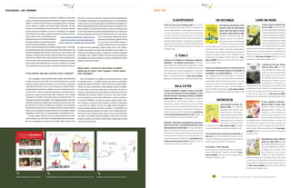 15 Centro de Alfabetização, Leitura e Escrita - Faculdade de Educação/UFMGBelo Horizonte, sembro/outubro de 2011 - ano 7 - n° 28 14
Saiba Mais
AULA EXTRA
Construir brinquedos e organizar espaços de brincadei-
ras como parte integrante do projeto pedagógico – Tizuko
Morchida Kishimoto e Roseli Aparecida Monaco. LABRIMP/
FEUSP/FUND. ORSA, 1997. O artigo aborda a importância
das brincadeiras e discute como organizar um espaço
adequado para o desenvolvimento das crianças. Contém,
ainda, instruções para a construção de brinquedos a partir
de materiais descartáveis, visando fornecer opções para
creches e escolas carentes. Disponível em: www.labrimp.
fe.usp.br/Arquivos/Galeria/Arquivos/4/7.pdf (Atenção ao
uso de maiúsculas e minúsculas ao digitar o link).
Brinquedos - Construindo e organizando espaços para brinca-
deiras de faz-de-conta - Tizuko Morchida Kishimoto, Roseli
Aparecida Monaco e Claudia Sigoli. O artigo, publicado na
edição 48 da Revista do Professor, discute a escolha de
brinquedos e a organização de espaços adequados para
a Educação Infantil, além de trazer instruções para con-
fecção de brinquedos. Disponível em: www.labrimp.fe.usp.
br/Arquivos/Galeria/Arquivos/5/8.pdf (Atenção ao uso de
maiúsculas e minúsculas ao digitar o link).
O TEMA É
O design do livro didático de alfabetização: tipografia e
legibilidade – Luiz Augusto do Nascimento. A disserta-
ção de mestrado orientada pela pesquisadora do Ceale
Isabel Frade traz uma análise da relação entre aspectos
gráfico-editoriais e aspectos pedagógicos em duas cole-
ções selecionadas pelo Plano Nacional do Livro Didático
(PNLD). Download disponível em: http://migre.me/6f8wZ
(Atençãoaousodemaiúsculaseminúsculasaodigitarolink).
CLASSIFICADOS
Projeto de Intervenção Pedagógica (PIP). Para partici-
par das reuniões de formação do PIP, os educadores da
rede municipal de Belo Horizonte devem se cadastrar em
uma das três unidades de encontro: Campus Pampulha
da UFMG (Instituto de Ciências Exatas), Universidade
PUC Minas (unidade Barreiro) ou Secretaria Municipal de
Educação de Belo Horizonte. As datas para a realização do
cadastro estão disponíveis no calendário online do sistema
de intranet da rede municipal, que pode ser acessado de
qualquer escola.
Entrevista: LUÍS CAMARGO
A experiência de acompanhar a distância o trabalho das professoras
cariocas me fez perceber que devemos introduzir as artes já na Educação
Infantil. E como fazer isso? Vou pegar como exemplo a música. O professor
não vai começar a trabalhar com músicas longas, demoradas. Ele pode
começar com composições que duram cerca de um minuto, por exemplo,
as três músicas que compõem e a série As Três Marias, do compositor
Heitor Villa-Lobos. Ou então o professor pode selecionar pequenos trechos
de uma música maior e ir apresentando-a aos
alunos aos poucos. Já fiz isso até com ópera e
deu certo. Na época, as crianças que eu acom-
panhava estavam aprendendo a reconhecer a
letra"O".Foiporissoquepenseiemintroduzirapalavra"ópera"eaproveitar
para apresentar esse tipo de música aos alunos. Veja, então, que foi uma
atividade contextualizada. Encontrei na internet uma cena da ópera João
e Maria, fiz a tradução desse trecho e sugeri à professora que passasse o
vídeo em sala. Ela disse que os alunos gostaram tanto que pediram para
ouvir mais vezes. Acho que falta aos professores confiança de que podem
levar produtos mais sofisticados para as crianças, desde que a atividade
seja contextualizada e leve em conta a capacidade de atenção dos alunos.
E isso também vale para a pintura e para o desenho?
Com a linguagem visual, o professor pode começar apresentando às
crianças obras como as de Volpi e de Tarsila do Amaral, em que certos
elementos estéticos são mais evidentes, como o contraste, a repetição e
a alternância de linhas, formas e cores. Aos poucos, o professor pode ir
complexificando e passando a trabalhar com o que chamamos de "leitura
da obra de arte". Existe um nível mais elementar da apreciação de ima-
gens que as crianças aprendem muito cedo: reconhecer o que a imagem
representa. Por exemplo: "Esta pintura mostra um buquê de flores". Ou:
"Este quadro retrata uma paisagem". É um estágio importante, mas muito
elementar. É preciso que a escola avance um pouco mais que isso. As crian-
ças precisam dar conta de reconhecer, por exemplo, o que a expressão
das pessoas que aparecem em uma imagem diz sobre o estado de espírito
delas e qual é a situação de interação retratada. Se você escolher imagens
adequadas, fica fácil fazer as crianças pequenas compreenderem isso.
Às vezes, a gente acha que a criança é uma pessoa menor, com senti-
mentos menores, que não dá conta da complexidade. Muito pelo contrário.
Ela vive as experiências de maneira muito intensa. Pode acontecer de ela
nãopossuirorecursoparaexpressaroquesente,masessahabilidadepode
sertrabalhada,desenvolvida.Jámesurpreendimuitocomacriatividadedas
crianças. Certa vez, por exemplo, sugeri a uma professora que pedisse aos
alunos que desenhassem cenas para ilustrar palavras. Começamos com a
palavra "alcançar", que não é assim tão óbvia, e tivemos uma boa surpresa
ao ver como os alunos encontraram soluções diferentes para a tarefa: teve
menino que desenhou uma pipa no céu, querendo dizer que "a pipa alcança
océu".Tevealunoquedesenhouumapessoa
subindoemumaescada,umgatoemcimade
um muro alto, ou seja, difícil de alcançar, e
assimpordiante.Outravez,fizumapesquisa
em torno de quatro sentimentos: alegria, tristeza, amor e raiva. Sugeri à
professora que pedisse aos alunos para representar cada um deles. E as
respostas foram ótimas! Eu olhava os desenhos e reconhecia facilmente
as situações. Para a palavra "tristeza", teve uma aluna do terceiro ano
que desenhou uma pessoa ao lado de uma igreja, com lágrimas nos olhos,
chorando a perda de um familiar.
Muitas vezes, a escola dá mais ênfase ao registro
verbal que ao visual. Como conjugar o ensino dessas
duas linguagens?
Uma vez desenvolvi um trabalho muito interessante com turmas
de Educação Infantil – um gênero literário que chamei de fotofábula,
baseado nas antigas fotonovelas. Tudo foi fruto de uma criação coletiva:
minha, como autor, da professora, como mediadora, diretora e fotógra-
fa, e dos alunos, como atores, figurinistas e aderecistas. Foi assim: a
professorameenvioufotosdeumaencenaçãoqueosalunosfizeramdeuma
adaptação minha da fábula O leão e o rato. Ao ver essas fotos, lembrei-
me das fotonovelas que lia quando adolescente e propus à professora
a criação de fotofábulas. As próprias crianças confeccionaram figuri-
nos e adereços e encenaram várias fábulas. A professora fotografava
e me enviava as imagens. Eu fazia uma edição dessas fotografias e
criava narrativas híbridas, com texto e imagem, em PowerPoint, que
a professora depois apresentava às crianças. Com a colaboração da mi-
nha filha Iara, que é designer gráfica, produzi um livro, para distribuição
aos alunos, com algumas dessas fotofábulas. Nesse livro incluí fotos
de todo o processo, que mostram concentração, colaboração e grande
prazer de fazer dos alunos.
o e o JaCaRÉ os Dois PoRQuinHos
CarÉ: anaLICe elenCo porQuinho 1: roBson 7 porQuinho 2: BárBara CaroLIna
De manhã CeDInho, DoIs
porquInhos fuçam na Lama.
DIstraíDo, o
menIno pIsa no
raBo Do JaCaré.
– oBa!
– aCheI uma
espIga De mILho!
– ChI! aneL não engorDa
nem faz CresCer.
– está DesCuLpaDo.
– nossa! é um
aneL De ouro.
o porquInho, aBorreCIDo,
Joga o aneL na Lama.
, preCIso Ir ao
r auLas. aprenDa
agam os erros.
a!
– eu aprenDI
a LIção, JaCaré.
a um JaCaré.
sCuLpa, JaCaré.
– eI! veJa o
que eu aCheI.
5
Fotofábula: narrativa híbrida, com texto e imagem Em atividade proposta por Luís Camargo, aluno tenta representar alegria, tristeza, amor e raiva Tentativa de um dos alunos de ilustrar a palavra "alcançar"
EM DESTAQUE
Dificuldades de aprendizagem na alfa-
betização - Maria de Fátima Cardoso
Gomes, Maria das Graças de Castro
Sena (Orgs.). Editora Autêntica, 2006.
Destinado a professores, pais, edu-
cadores e alunos, o livro aborda o
processo de ensino e aprendizagem
da leitura e da escrita, com enfoque
nas dificuldades que as crianças apresentam nessa fase.
A obra traz vários artigos, de diversos pesquisadores,
que analisam como aspectos pedagógicos, psicológicos,
familiares e pessoais, dentre outros, relacionam-se aos
problemas de aprendizagem. Pode ser adquirido em http://
migre.me/6f8d9 (Atenção ao uso de maiúsculas e minús-
culas ao digitar o link).
O processo de aquisição da leitura no contexto escolar por
alfabetizandos considerados portadores de dificuldades de
aprendizagem - Sara Mourão Monteiro. A tese de douto-
rado da pesquisadora do Ceale analisa o processo de
alfabetização de alunos que apresentaram problemas na
aprendizagem. Além das histórias de Carlos e Carolina,
retratadas na matéria do Em Destaque desta edição, a
professora estudou outros casos, a fim de entender as
suas dificuldades. Disponível em: http://migre.me/6f72m
(Atençãoaousodemaiúsculaseminúsculasaodigitarolink).
ENTREVISTA
Lápis encantado - Leo Cunha. Ed.
Quinteto, 2000. O livro ilustrado
apresenta vinte poemas cuja
temática são as cores, como o
Poema todo branco com um pon-
tinho marrom. Elaborados com
linguagem leve, são indicados
para leitores iniciantes. Pode
ser adquirido no site http://migre.me/5Qnhq. (Atenção
ao uso de maiúsculas e minúsculas ao digitar o link).
www.itaucultural.org.br/aplicexternas/enciclopedia_ic/
index.cfm O site da Enciclopédia Itaú Cultural – Artes
Visuais traz informações e imagens das obras de vários
artistas plásticos brasileiros e estrangeiros.
As Três Marias – Heitor Villa-Lobos
As três peças para piano são baseadas numa popular
história infantil brasileira. Podem ser ouvidas em http://
migre.me/5QNBL. (Atenção ao uso de maiúsculas e
minúsculas ao digitar o link).
LIVRO NA RODA
O sertão vai virar mar - Moacyr Scliar.
Ed. Ática, 2008. O livro é uma relei-
turadasagadeAntônioConselheiro
edaGuerradeCanudos.Nahistória,
umgrupodeadolescentescomeçaa
lerolivro OsSertões,deEuclidesda
Cunha. Coincidentemente, a cidade
onde vivem é abalada com a chega-
da de Jesuíno Pregador, que passa
a liderar vários fiéis em uma comunidade, o que gera a ira
dos poderosos e a repressão da polícia. Os acontecimentos
lembram aos garotos o enredo de Os Sertões. Pode ser
adquirido em http://migre.me/5Qmbo (Atenção ao uso de
maiúsculas e minúsculas ao digitar o link).
O mistério da Casa Verde - Moacyr
Scliar. Ed. Ática, 2007. Ao resol-
ver transformar em clube a Casa
Verde, um casarão abandonado
que abrigara um antigo hospício
da cidade de Itaguaí, uma turma
de amigos irá se deparar com um
grande mistério. Para resolvê-lo, as
crianças acabam recorrendo à leitura de O alienista, conto
de Machado de Assis, inspirado em acontecimentos que
se passaram na própria Casa Verde, muitos anos antes.
O livro pode ser adquirido em: http://migre.me/5Qk3o
(Atençãoaousodemaiúsculaseminúsculasaodigitarolink).
Os doze trabalhos de Hércules -
Monteiro Lobato. Ed. Globo, 2010.
Pedrinho, Emília e Visconde de
Sabugosa viajam no tempo para
presenciar os doze trabalhos de
Hércules. Assim, embarcam com o
herói em diversas aventuras, como
nas batalhas contra o Leão de Neméia e o Cérbero. No
livro, Lobato narra algumas das principais passagens da
mitologia grega, em uma linguagem apropriada para lei-
tores iniciantes. Pode ser adquirido no site http://migre.
me/5QkWj (Atenção ao uso de maiúsculas e minúsculas
ao digitar o link).
Dom Quixote das crianças – Monteiro
Lobato. Ed. Globo, 2010. Mexendo
numa estante de livros, Emília des-
cobre Dom Quixote de la Mancha,
de Miguel de Cervantes. Dona
Benta resolve ler a obra para as
crianças, que não conseguem en-
tender a escrita do autor. A velhinha decide, então, contar
as aventuras de Dom Quixote e Sancho Pança com suas
próprias palavras. Interessados podem adquirir o livro no
site http://migre.me/5QlAU (Atenção ao uso de maiúsculas
e minúsculas ao digitar o link).
“Acho que falta aos professores confiança de que
podem levar produtos mais sofisticados para as
crianças, desde que a atividade seja contextualizada”.
 