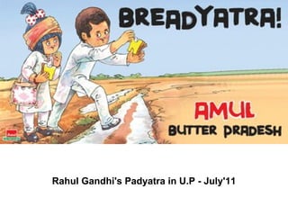 Rahul Gandhi's Padyatra in U.P - July'11                                                                  