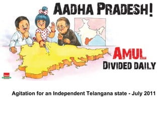Agitation for an Independent Telangana state - July 2011                                                                  