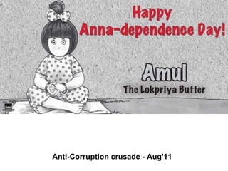 Anti-Corruption crusade - Aug'11                                                                  