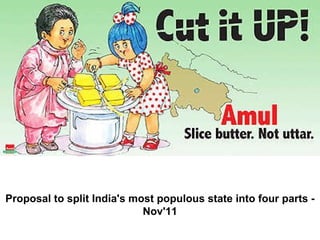 Proposal to split India's most populous state into four parts - Nov'11                                                                  