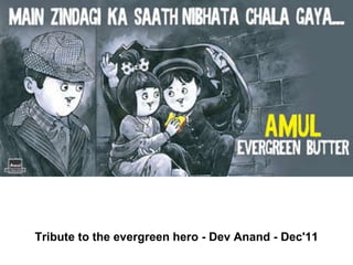 Tribute to the evergreen hero - Dev Anand - Dec'11                                                                  