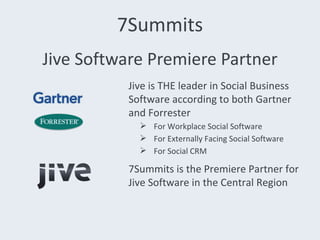 Jive Software Premiere Partner <ul><li>Jive is THE leader in Social Business Software according to both Gartner and Forres...