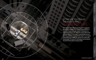 PERFORMANCE
                                                                    HYBRID
BY THE TIME YOU REALIZE
THE NEED TO REACT,
IT ALREADY HAS.
You may have fast reflexes, but they can’t compare to




                                                                    AMENITIES
those of the available Pre-Collision System (PCS).d It
uses a front-mounted radar sensor to help detect an
object ahead of your GS. When the system determines
a frontal collision is imminent, it preemptively retracts
the front seatbelts and preps Brake Assistd so increased
braking force is available the moment you step on the




                                                                    INNOVATION
brake pedal. Of course, this all happens extremely fast.
How fast? Faster than humanly possible.




                                                                    SPECS
                                      See disclaimers on page 69.
 