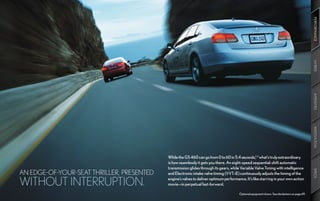 PERFORMANCE
                                                                                                                                               PERFORMANCE
                                                                                                                                               HYBRID
                                                                                                                                               HYBRID
                                                                                                                                               AMENITIES
                                                                                                                                               AMENITIES
                                                                                                                                               INNOVATION
                                                                                                                                               INNOVATION
                                           While the GS 460 can go from 0 to 60 in 5.4 seconds,2,3 what’s truly extraordinary
                                           is how seamlessly it gets you there. An eight-speed sequential-shift automatic
                                           transmission glides through its gears, while Variable Valve Timing with intelligence
AN EDGE-OF-YOUR-SEAT THRILLER, PRESENTED




                                                                                                                                               SPECS
                                                                                                                                               SPECS
                                           and Electronic intake valve timing (VVT-iE) continuously adjusts the timing of the

WITHOUT INTERRUPTION.                      engine’s valves to deliver optimum performance. It’s like starring in your own action
                                           movie—in perpetual fast-forward.

                                                                                       Optional equipment shown. See disclaimers on page 69.
 