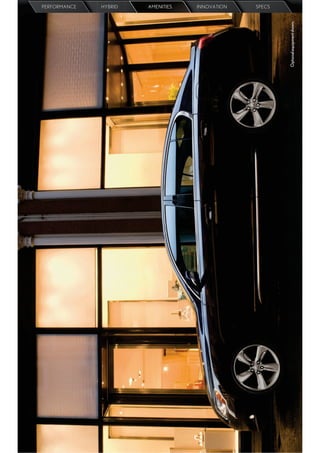 PERFORMANCE   HYBRID   AMENITIES   INNOVATION   SPECS




                                                        Optional equipment shown.
 