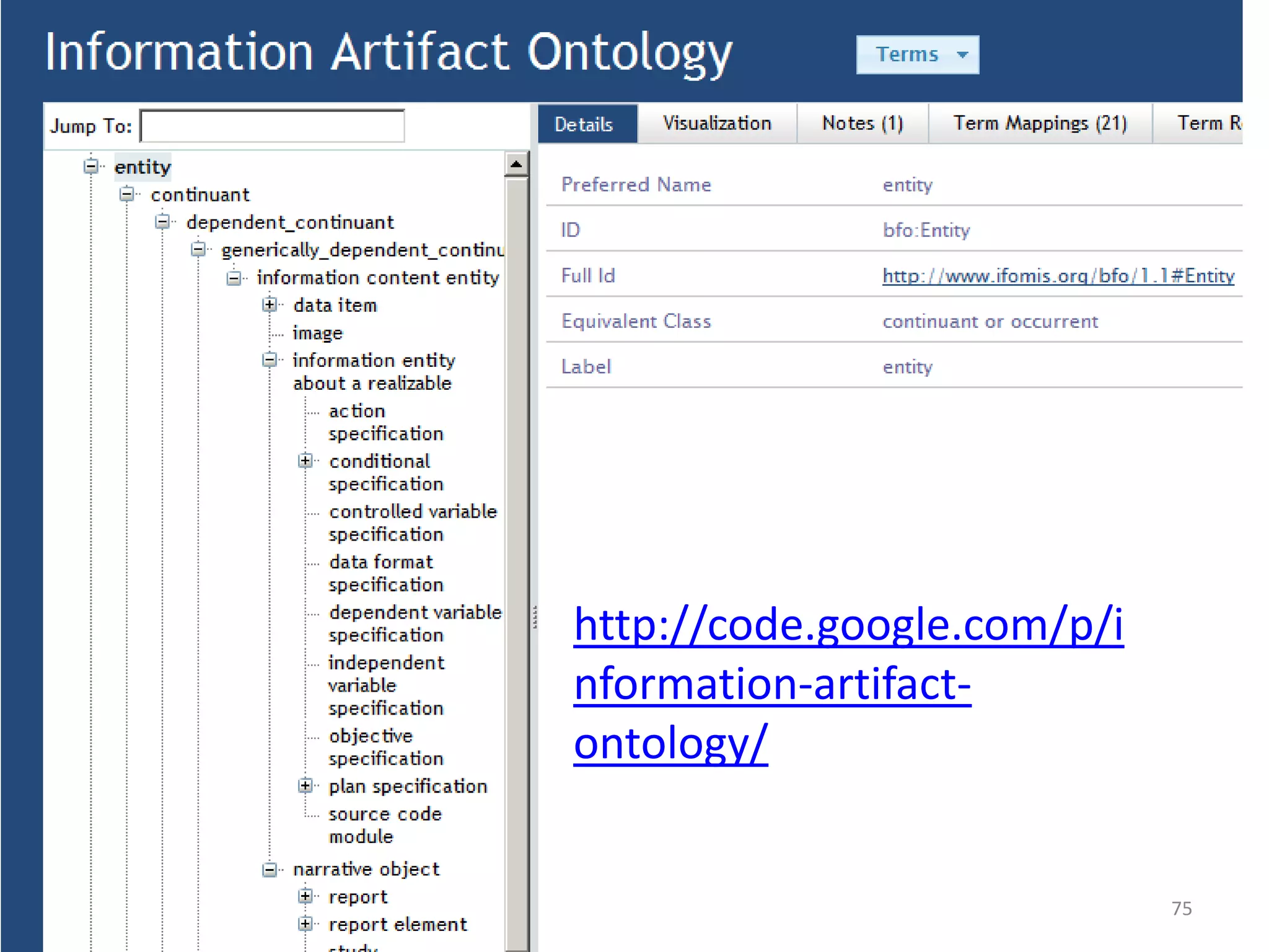 75
http://code.google.com/p/i
nformation-artifact-
ontology/
 