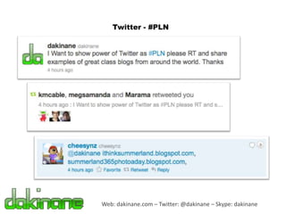 Twitter - #PLN




Web: dakinane.com – Twitter: @dakinane – Skype: dakinane
 