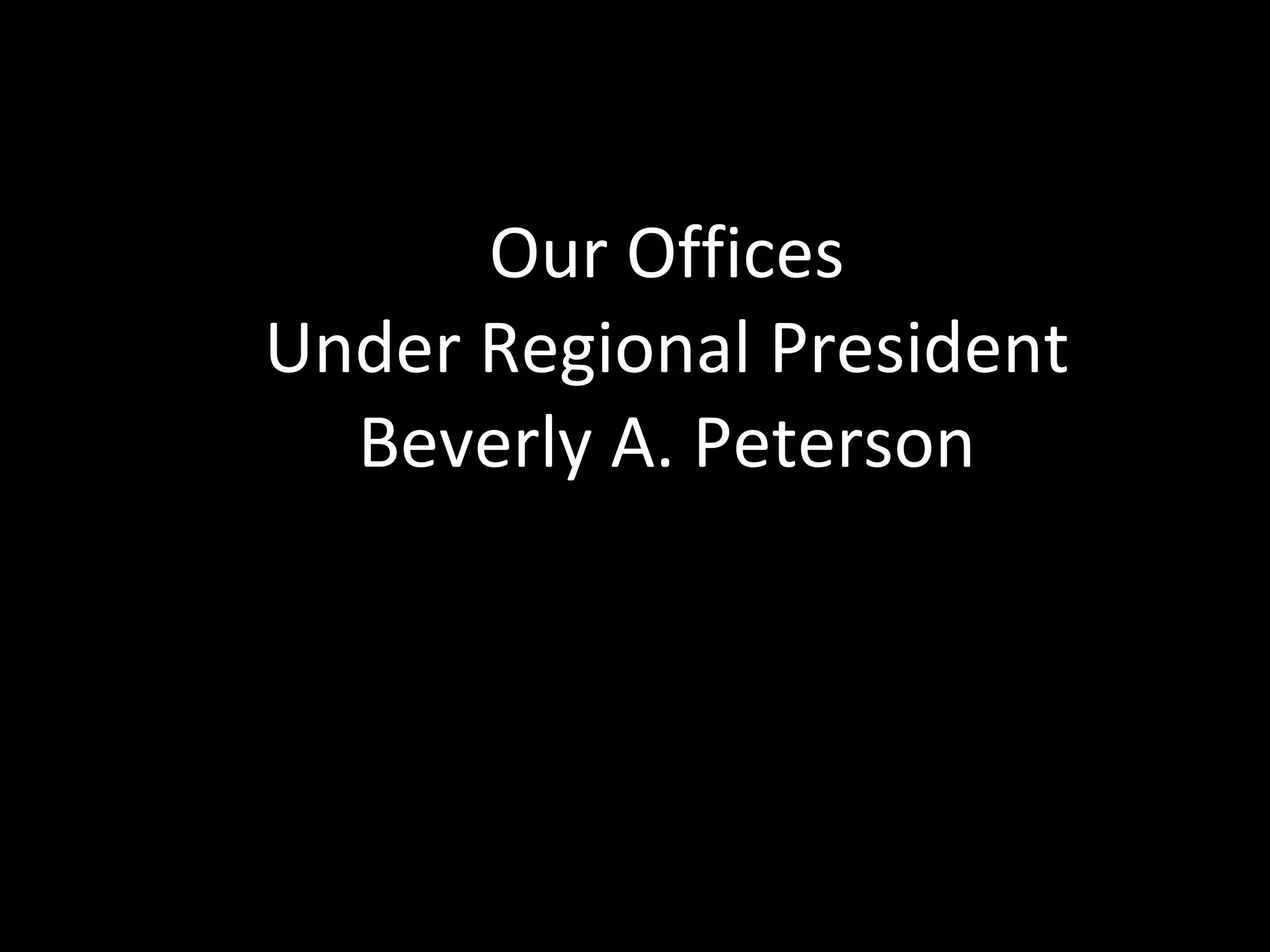 Our Offices Under Regional President Beverly A. Peterson 