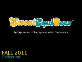 An Expression of Entrepreneurship Nationwide




FALL 2011
Collection
 