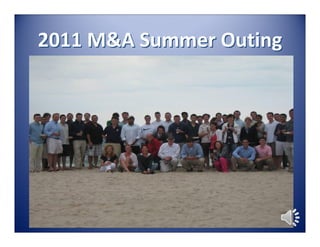 2011 M&A Summer Outing
 