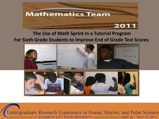 The Use of Math Sprint in a Tutorial Program
For Sixth Grade Students to Improve End of Grade Test Scores
 
