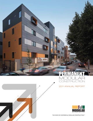 permanent
         modular
         construction
         2011 Annual Report




The Voice of Commercial Modular Construction™

                                                1
 