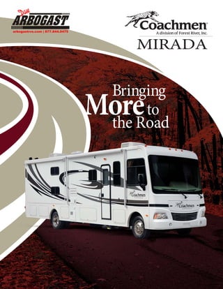 a b g s r sc m | 7 .4 .4 5
 r o a tv .o    8 78 40 7
                                    A division of Forest River, Inc.


                                 MIRADA


                              Bringing
                             More  to
                              the Road
 