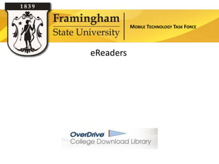 MOBILE TECHNOLOGY TASK FORCE




                            eReaders


                           Section Title
Kindle (black and white)         Nook Tablet             Sony e-Book Reader
       Kindle Fire
 