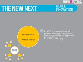 The New Next: 2011 Moblie Influencers Predictions by TrendsSpotting