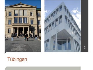 2


Tübingen
 