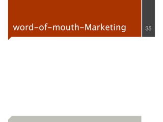 word-of-mouth-Marketing   35
 