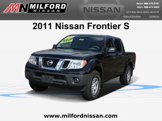 2011 Nissan Frontier S




  www.milfordnissan.com
 