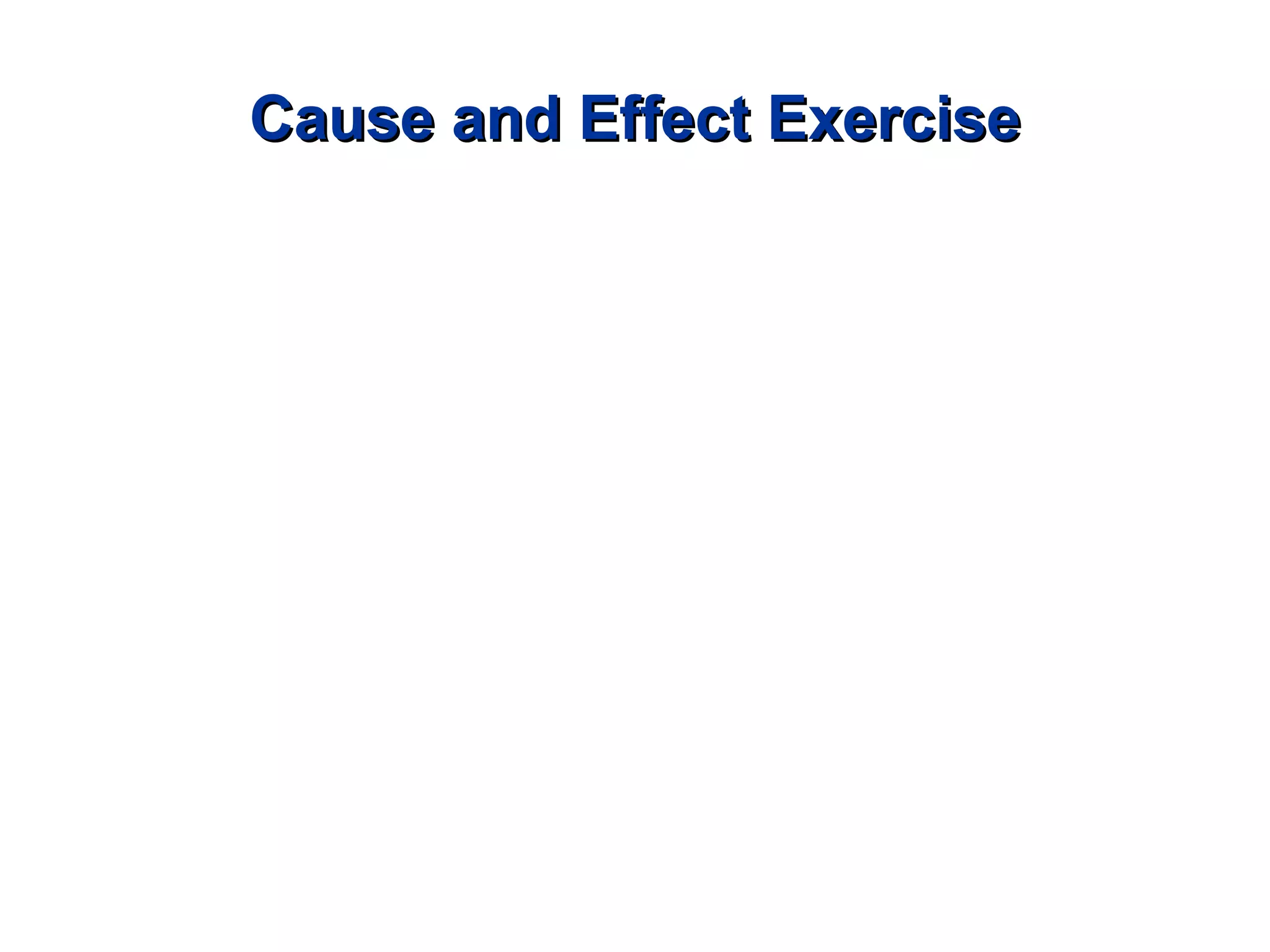 Cause and Effect Exercise 