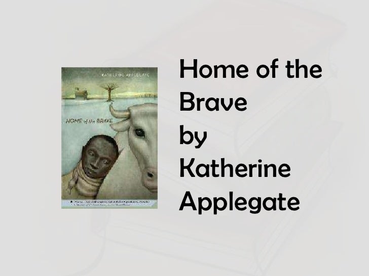 home of the brave katherine applegate