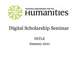 Digital Scholarship Seminar NITLE January 2011 