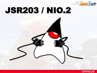 JSR203 / NIO.2
 