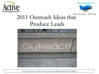 2011 Outreach Ideas that  Produce Leads 