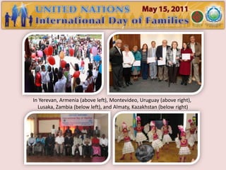 In Yerevan, Armenia (above left), Montevideo, Uruguay (above right),
  Lusaka, Zambia (below left), and Almaty, Kazakhstan (below right)
 