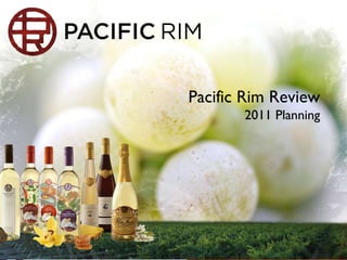 Pacific Rim Review 2011 Planning 